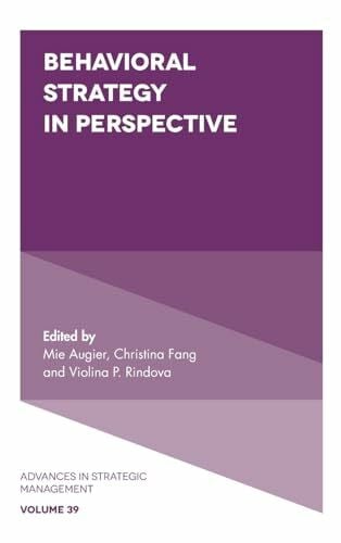 Behavioral Strategy in Perspective (Advances in Strategic Management, 39, Band 39)