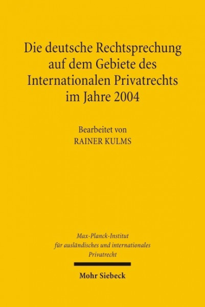 Die deutsche Rechtsprechung auf dem Gebiete des internationalen Privatrechts im Jahre 2004