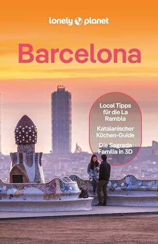 LONELY PLANET Reiseführer Barcelona: Eigene Wege gehen und Einzigartiges erleben