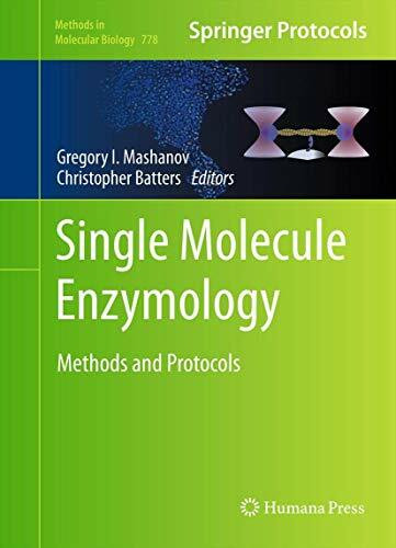 Single Molecule Enzymology: Methods and Protocols (Methods in Molecular Biology, 778, Band 778)