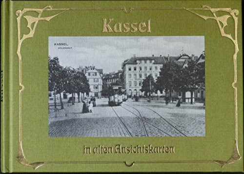 Kassel in alten Ansichtskarten. Neue Folge