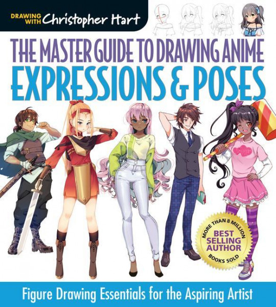 The Master Guide to Drawing Anime: Expressions & Poses: Figure Drawing Essentials for the Aspiring Artistvolume 6