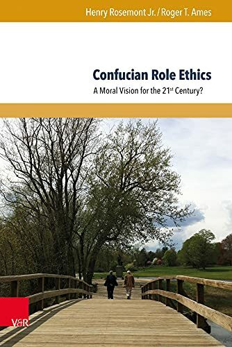 Confucian Role Ethics: A Moral Vision for the 21st Century? (Global East Asia)