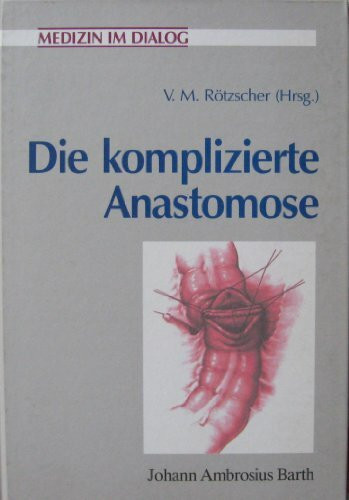 Die komplizierte Anastomose