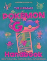 Ultimate Pokemon Go Handbook