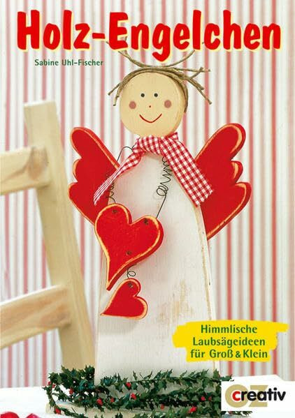 Holz-Engelchen: Himmlische Laubsägeideen für Groß und Klein (Creativ-Taschenbuecher. CTB)