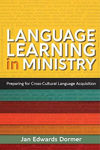 Language Learning in Ministry: Preparing for Cross-Cultural Language Acquisition