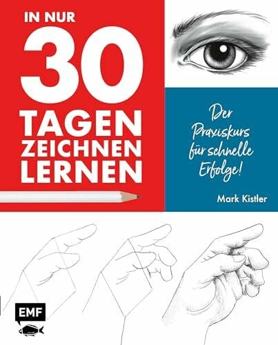 In nur 30 Tagen zeichnen lernen: Der Praxiskurs für schnelle Erfolge!