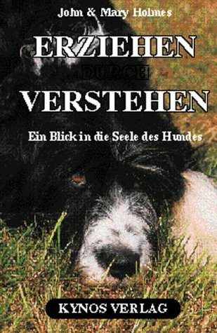 Erziehen durch verstehen: Ein Blick in die Seele des Hundes