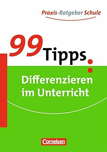 99 Tipps - Praxis-Ratgeber Schule für die Sekundarstufe I und II / Differenzieren im Unterricht: Buch