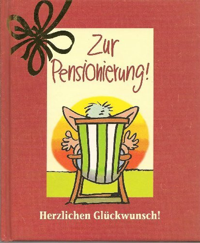 Herzlichen Glückwunsch!, Zur Pensionierung (Herzlichen Glückwunsch-Bücher)