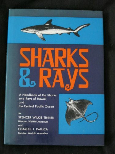 Sharks and Rays: A Handbook of the Sharks and Rays of Hawaii and the Central Pacific Ocean