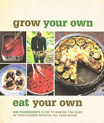 Grow Your Own, Eat Your Own Grow Your Own, Eat Your Own