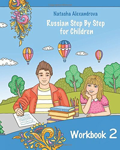 Children Workbook 2: Russian Step By Step (Russian Step By Step for Children, Band 2)