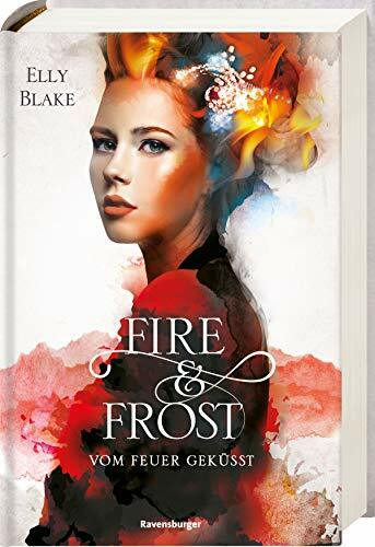 Fire & Frost, Band 2: Vom Feuer geküsst (Fire & Frost, 2)