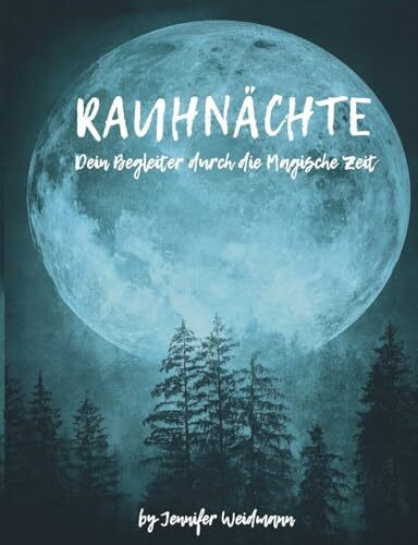 Rauhnächte: Dein Begleiter durch die magische Zeit