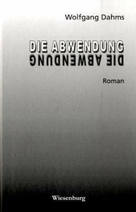 Die Abwendung: Roman