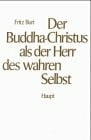 Der Buddha-Christus als der Herr des wahren Selbst: Die Religionsphilosophie der Kyoto-Schule und das Christentum