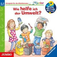 Wieso? Weshalb? Warum? junior. Wie helfe ich der Umwelt?