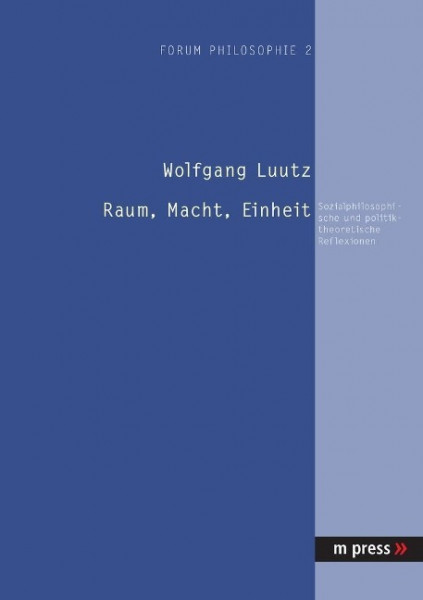 Raum, Macht, Einheit