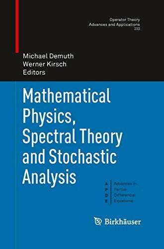 Mathematical Physics, Spectral Theory and Stochastic Analysis (Operator Theory: Advances and Applications, 232, Band 232)
