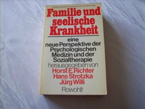 Familie und seelische Krankheit: Eine neue Perspektive der psychologischen Medizin und der Sozialtherapie