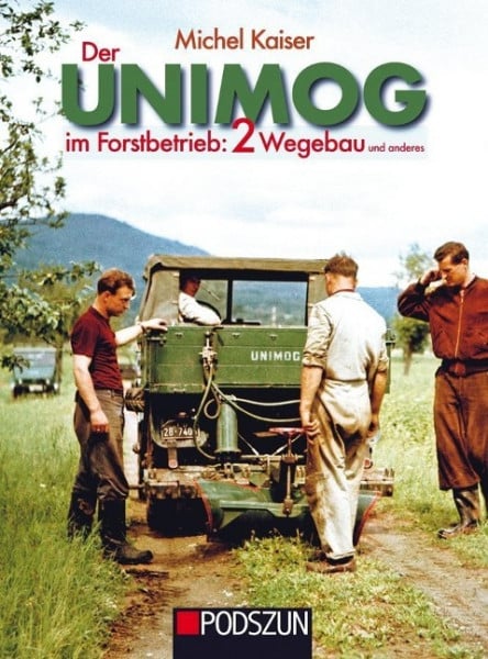 Der Unimog im Forstbetrieb, Band 2