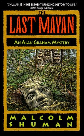 The Last Mayan: An Alan Graham Mystery