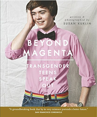 Beyond Magenta: Transgender Teens Speak Out