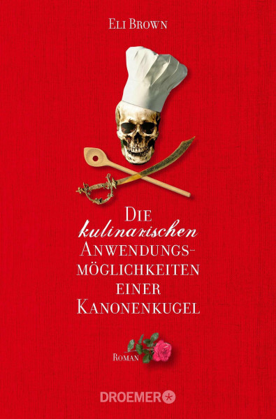 Die kulinarischen Anwendungsmöglichkeiten einer Kanonenkugel: Roman