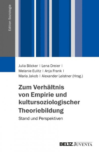 Zum Verhältnis von Empirie und kultursoziologischer Theoriebildung