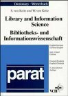 Dictionary of Library and Information Science /Wörterbuch Bibliotheks- und Informationswissenschaft: Englisch-Deutsch /Deutsch-Englisch: English-German, German-English (parat-Wörterbücher)