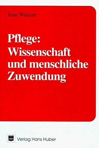 Pflege. Wissenschaft und menschliche Zuwendung