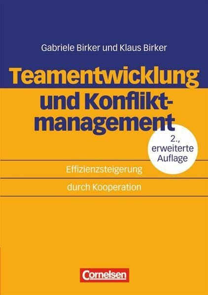 Erfolgreich im Beruf: Teamentwicklung und Konfliktmanagement: Effizienzsteigerung durch Kooperation