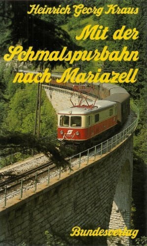 Mit der Schmalspurbahn nach Mariazell