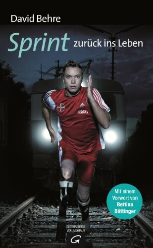 Sprint zurück ins Leben: Mit e. Vorw. v. Bettina Böttinger