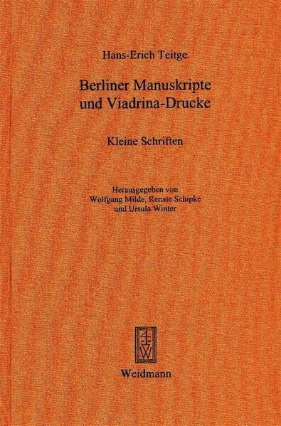 Berliner Manuskripte und Viadrina-Drucke: Kleine Schriften (Spolia Berolinensia: Berliner Beiträge zur Mediävistik)