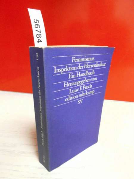 Feminismus. Inspektion der Herrenkultur: Ein Handbuch. Herausgegeben von Luise F. Pusch (edition suhrkamp)