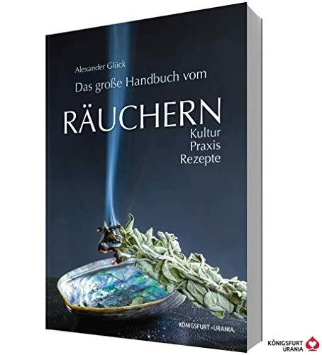 Das große Handbuch vom Räuchern: Kultur - Praxis - Rezepte