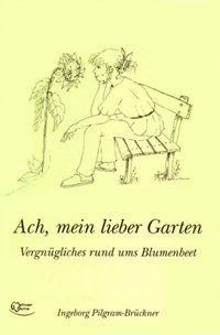 Ach, mein lieber Garten