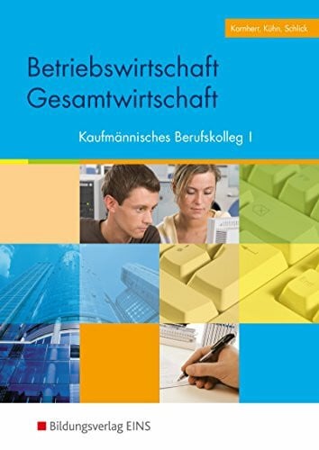 Das Paket für das Kaufmännische Berufskolleg I und II / Baden-Württemberg: Das Paket für das Kaufmännische Berufskolleg I und II / Betriebswirtschaft ... Berufskolleg I Baden-Württemberg: Schülerband