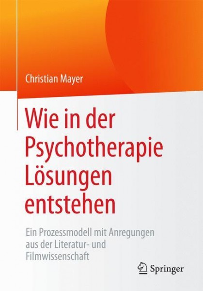 Wie in der Psychotherapie Lösungen entstehen