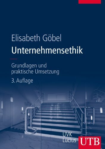 Unternehmensethik: Grundlagen und praktische Umsetzung