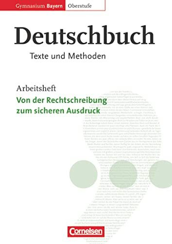 11./12. Jahrgangsstufe - Von der Rechtschreibung zum sicheren Ausdruck: Arbeitsheft (Deutschbuch - Oberstufe, Gymnasium Bayern, 11./12. Jahrgangsstufe)