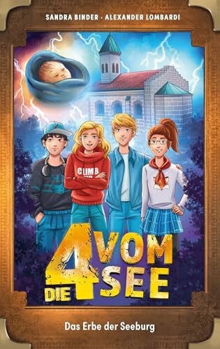 Das Erbe der Seeburg (Die 4 vom See, 10, Band 10)