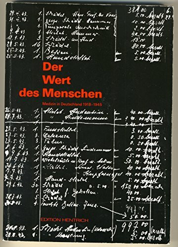 Der Wert des Menschen: Medizin in Deutschland 1918-1945