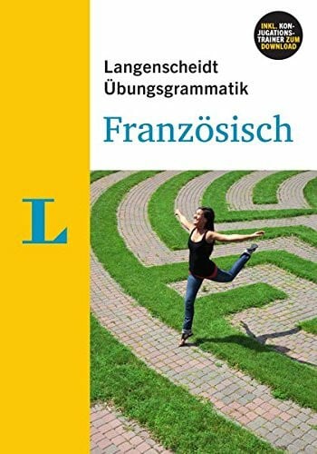 Langenscheidt Übungsgrammatik Französisch - Buch mit Software zum Downloaden: Niveau A1 bis B2. Inklusive Konjugationstrainer zum Download