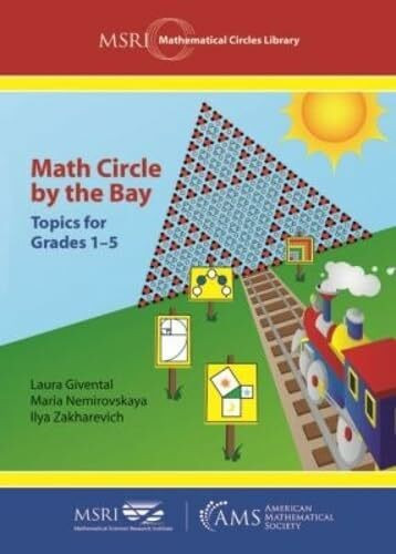Math Circle by the Bay: Topics for Grades 1-5 (MSRI Mathematical Circles Library, 21)