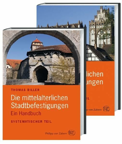 Die mittelalterlichen Stadtbefestigungen im deutschsprachigen Raum: Ein Handbuch, 2 Teile