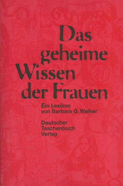 Das geheime Wissen der Frauen. Ein Lexikon